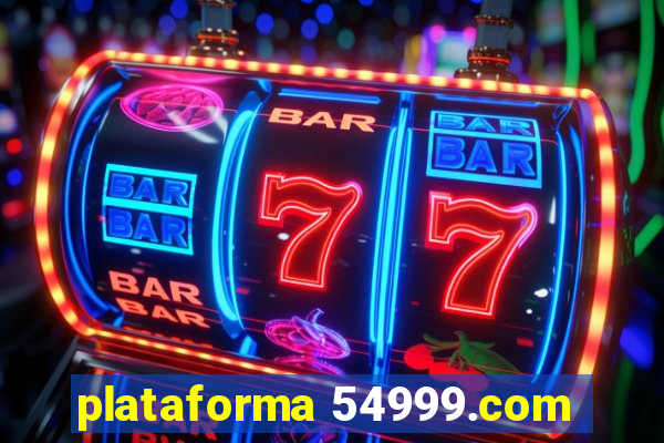 plataforma 54999.com